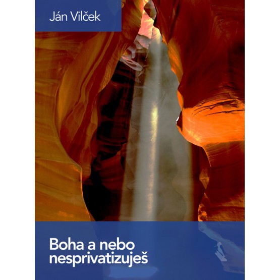 Boha a nebo nesprivatizuješ