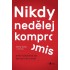 Nikdy nedělej kompromis