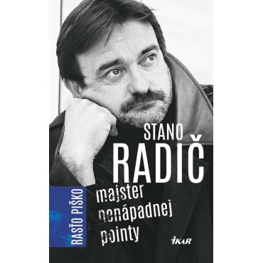 Stano Radič - Majster nenápadnej pointy