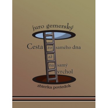 Cesta zo samého dna až na samý vrchol