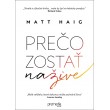 Prečo zostať nažive