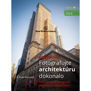 Canon DSLR: Fotografujte architektúru dokonalo