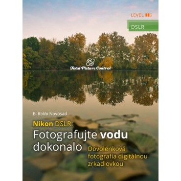 Nikon DSLR: Fotografujte vodu dokonalo