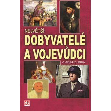 Největší dobyvatelé a vojevůdci