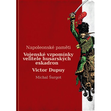 Vojenské vzpomínky husara Victora Dupuy