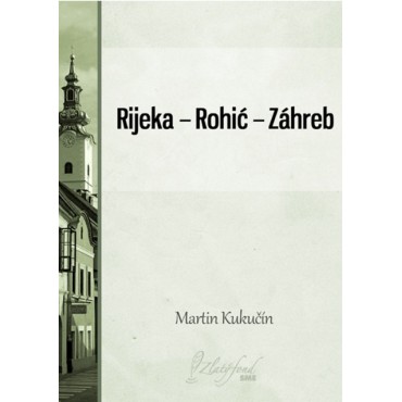 Rijeka — Rohić — Záhreb