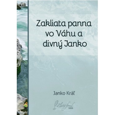 Zakliata panna vo Váhu a divný Janko