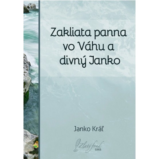 Zakliata panna vo Váhu a divný Janko