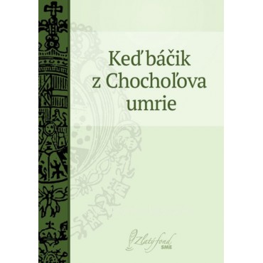 Keď báčik z Chochoľova umrie