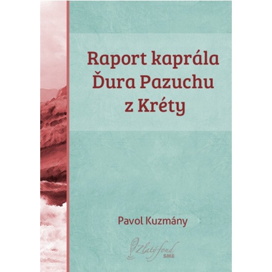 Raport kaprála Ďura Pazuchu z Kréty