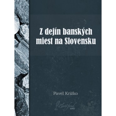 Z dejín banských miest na Slovensku
