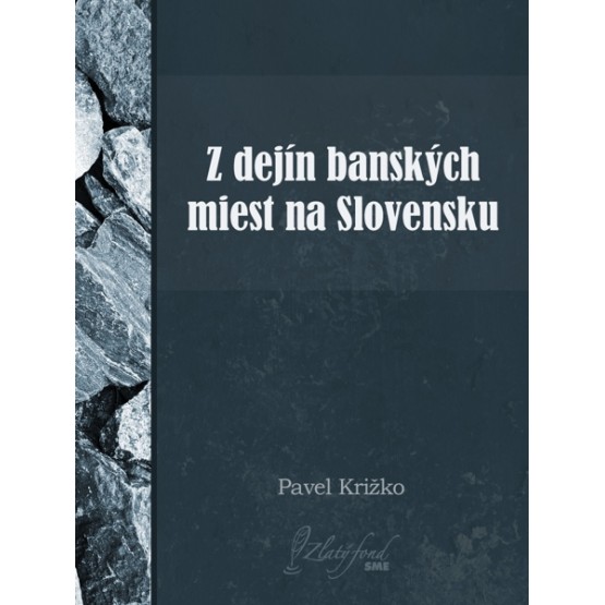 Z dejín banských miest na Slovensku