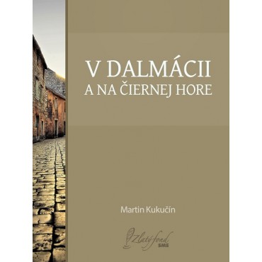 V Dalmácii a na Čiernej Hore