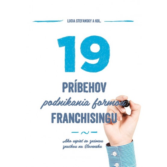 19 príbehov podnikania formou franchisingu