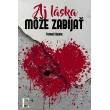 Aj láska môže zabíjať
