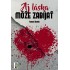 Aj láska môže zabíjať