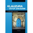Klauzura - vstup zakázán!