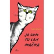 Ja som tu len mačka
