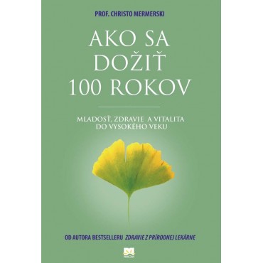 Ako sa dožiť 100 rokov