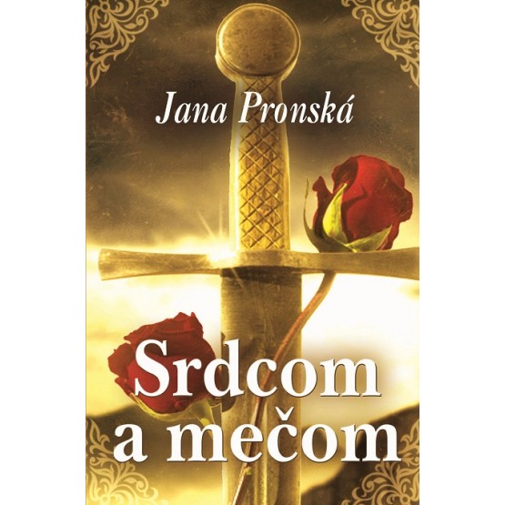 Srdcom a mečom