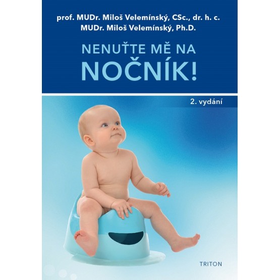 Nenuťte mě na nočník!