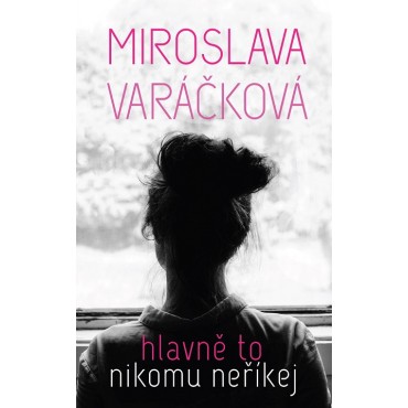 Hlavně to nikomu neříkej