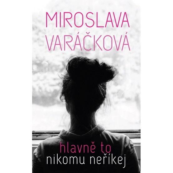 Hlavně to nikomu neříkej