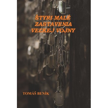 Štyri malé zastavenia veľkej vojny