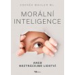 Morální inteligence aneb neztrácejme lidství