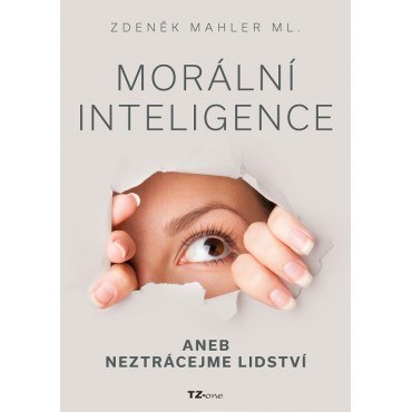 Morální inteligence aneb neztrácejme lidství