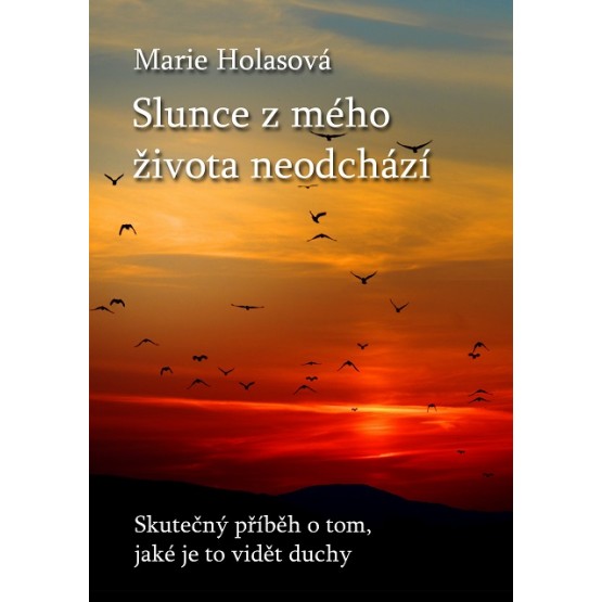 Slunce z mého života neodchází