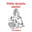 Příběhy obyčejného mateřství