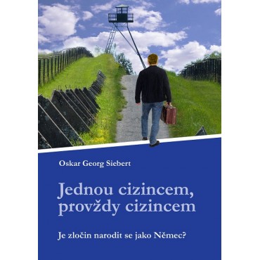 Jednou cizincem, provždy cizincem