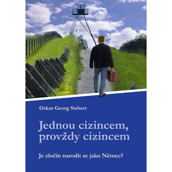 Jednou cizincem, provždy cizincem