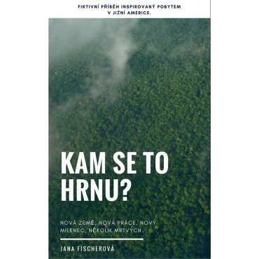 Kam se to hrnu?