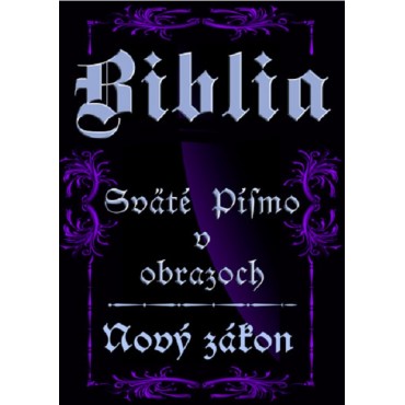 Biblia-Sväté písmo v obrazoch - Nový zákon