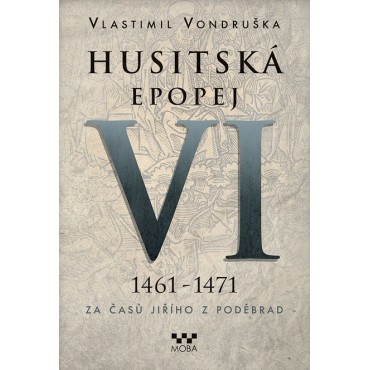 Husitská epopej VI (1461 - 1471)