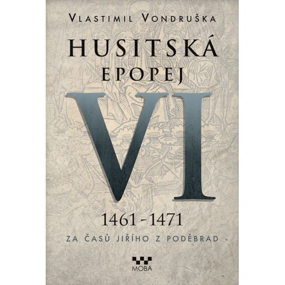 Husitská epopej VI (1461 - 1471)