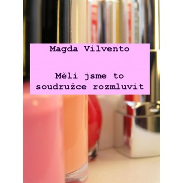 Měli jsme to soudružce rozmluvit