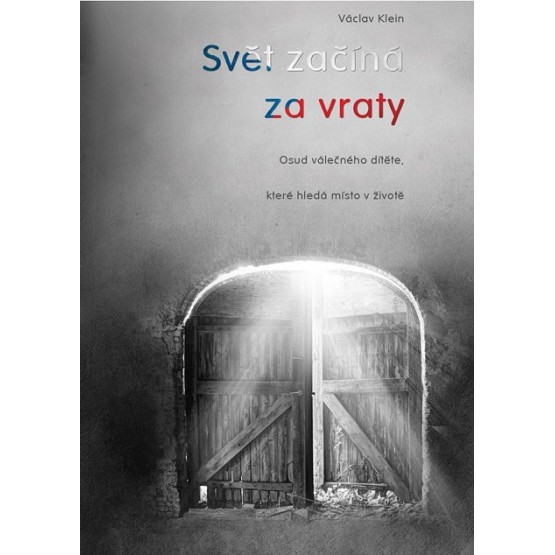 Svět začíná za vraty aneb osud válečného dítěte, které hledá místo v životě