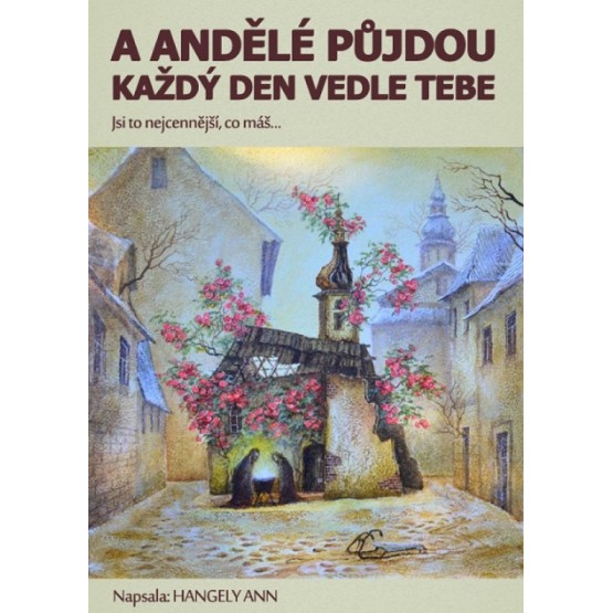 A andělé půjdou každý den vedle tebe