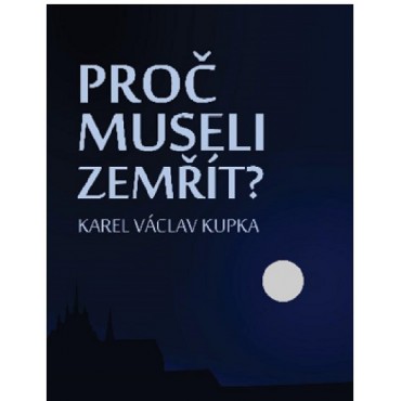 Proč museli zemřít?