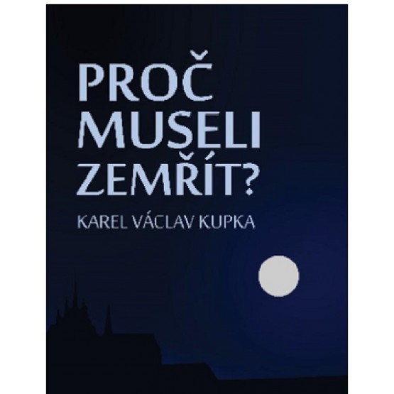 Proč museli zemřít?