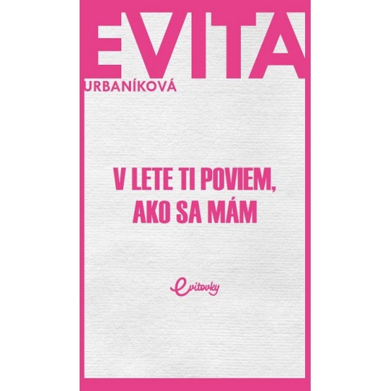 V lete ti poviem, ako sa mám