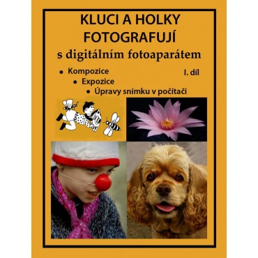 Kluci a holky fotografují s digitálním fotoaparátem 1. díl