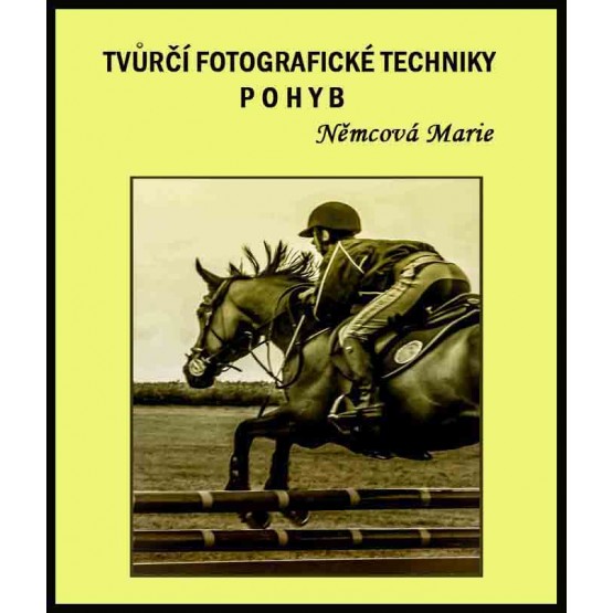 Tvůrčí fotografické techniky Pohyb