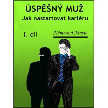 Úspěšný muž I. díl Jak nastartovat kariéru