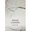 Krehké z kameňa