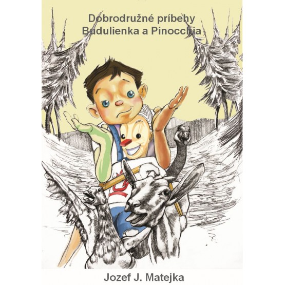 Dobrodužné príbehy Budulienka a Pinocchia