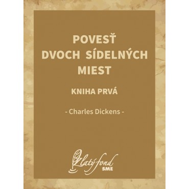 Povesť dvoch sídelných miest. Kniha prvá